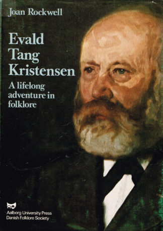 Evald Tang Kristensen. A lifelong adventure in folklore