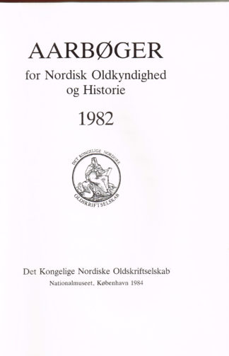 Aarbøger for Nordisk Oldkyndighed og Historie 1982